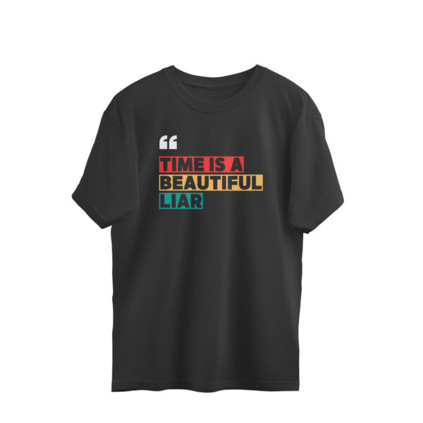 time is A Beautiful Liar Oversized T-Shirt