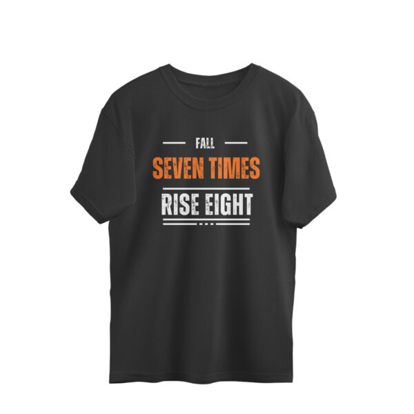 Fall Seven Times Rise Eight Oversized T-Shirt